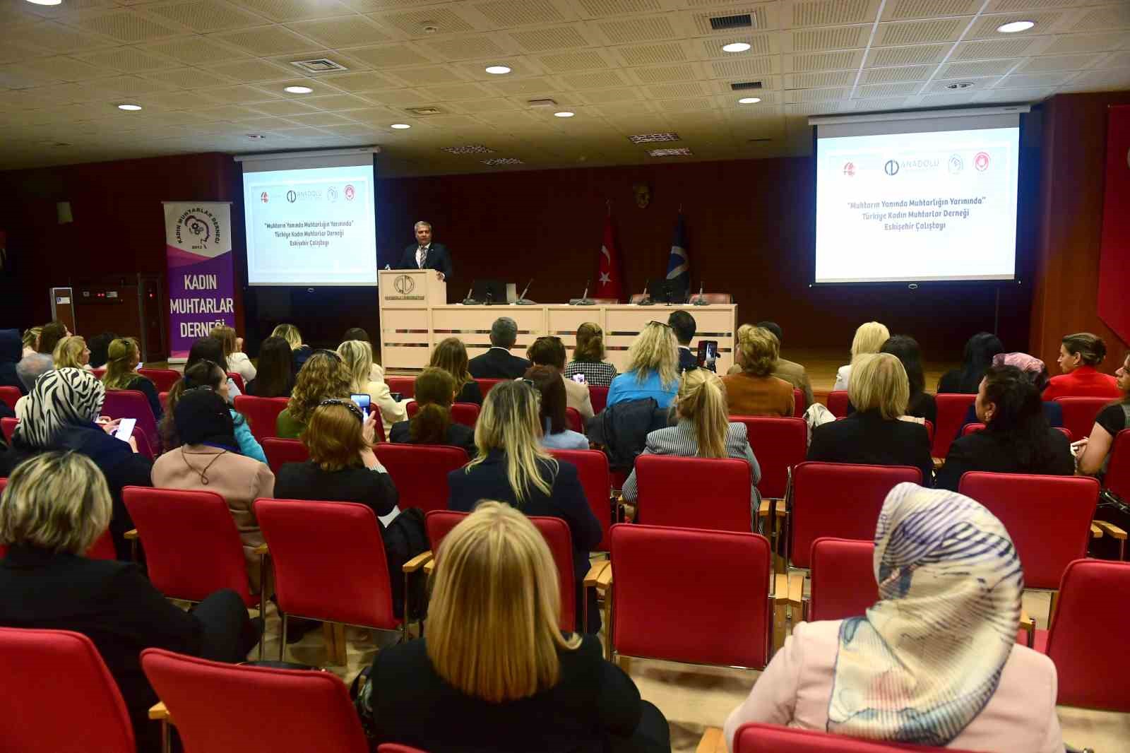 anadolu-universitesi-ev-sahipliginde-muhtarin-yaninda-muhtarligin-yarininda-calistayi-gerceklestirildi