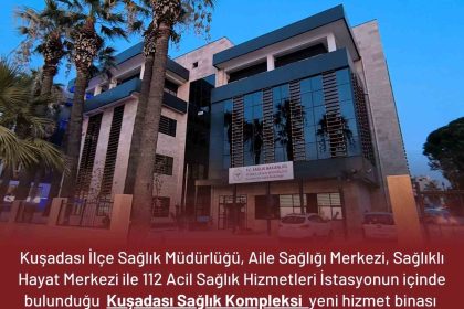 kusadasinda-yeni-saglik-kompleksi-hizmete-giriyor