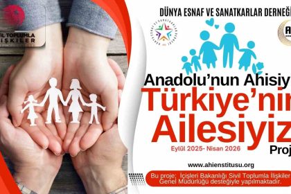 dunya-esnaf-ve-sanatkarlar-derneginden-anadolunun-ahisiyiz-turkiyenin-ailesiyiz-projesi