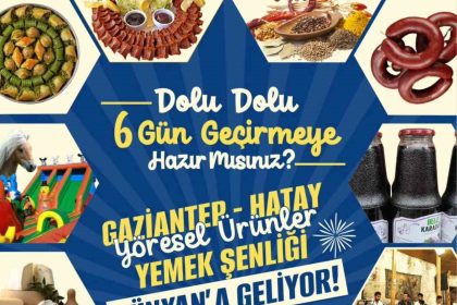 gaziantep-hatay-yoresel-urunler-ve-yemek-senligi-bunyanda-basliyor