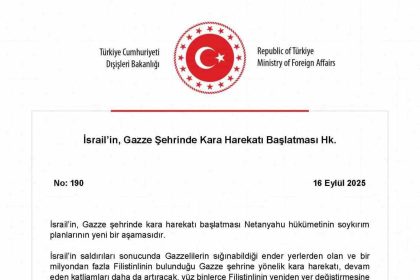 disisleri-bakanligi-israilin-gazzeye-kara-harekati-baslatmasi-netanyahu-hukumetinin-soykirim-planlarinin-yeni-bir-asamasidir