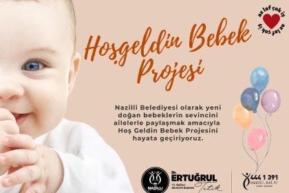 nazilli-belediyesi-hos-geldin-bebek-projesini-hayata-geciriyor
