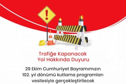 29-ekim-cumhuriyet-bayrami-provasi-sebebiyle-bazi-yollar-trafige-kapanacak