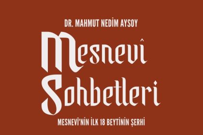 mesnevi-sohbetleri-mesnevinin-ilk-18-beytinin-serhi-kitaplastirildi