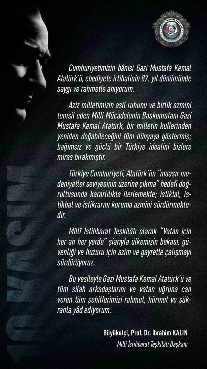 mit-baskani-kalindan-10-kasim-ataturku-anma-gunu-mesaji-baskomutan-gazi-mustafa-kemal-ataturk-bagimsiz-ve-guclu-bir-turkiye-idealini-bizlere-miras-birakmistir